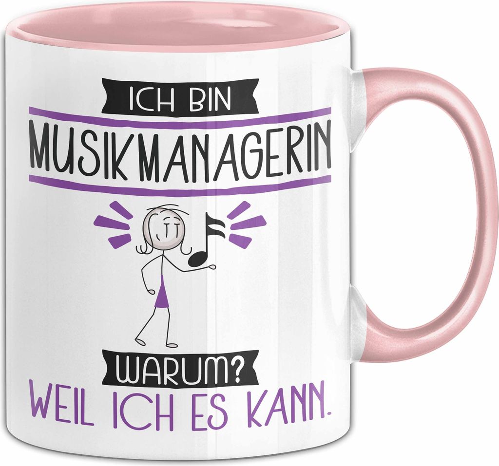 Musikmanagerin Tasse Geschenk Ich Bin Musikmanagerin Warum Weil Ich Es Kann Geschenkidee Geburtstag (Rosa)