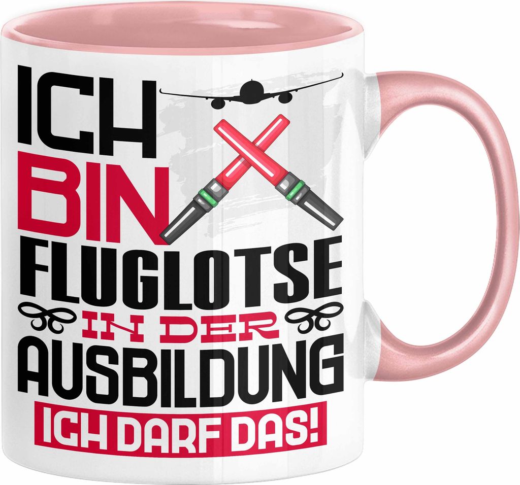 Fluglotse Ausbildung Tasse Geschenk Ich Bin Fluglotse In Der Ausbildung Ich Darf Das Geschenkidee Spruch (Rosa)