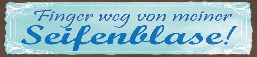 vianmo Blechschild 10x46 cm Finger weg von meiner Seifenblase