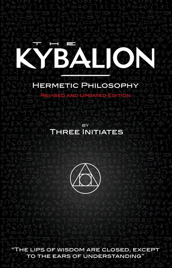 The Kybalion - Hermetic Philosophy - Revised and Updated Edition