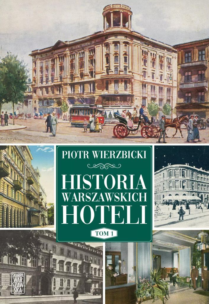 Historia warszawskich hoteli - Piotr Wierzbicki (Literatur, Geschichte auf Polnisch)