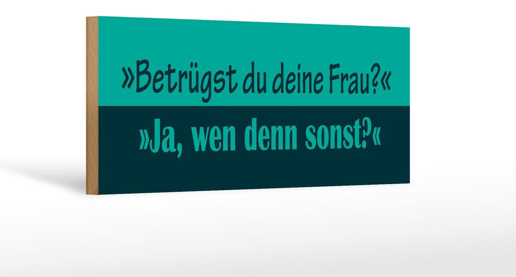 Holzschild Spruch 27x10cm Betrügst du deine Frau