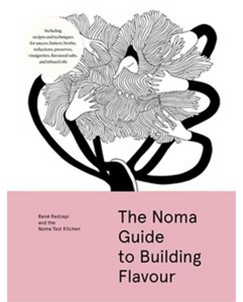 The Noma Guide to Building Flavour