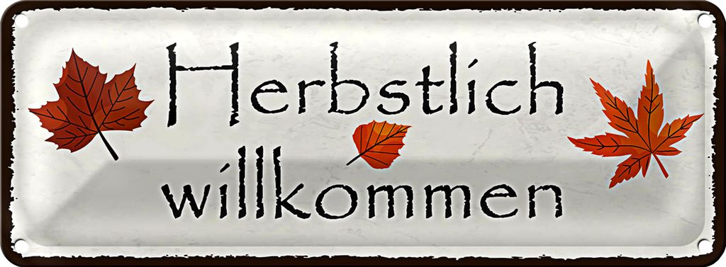 Blechschild Hinweis 27x10cm Herbstlich willkommen Dekoration