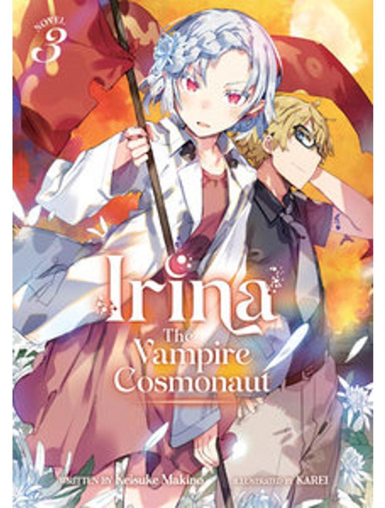 Irina: The Vampire Cosmonaut (Light Novel) Vol. 3