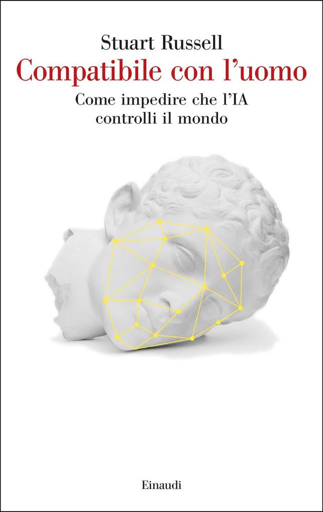 Russell, S: Compatibile con l'uomo. Come impedire che l'IA c