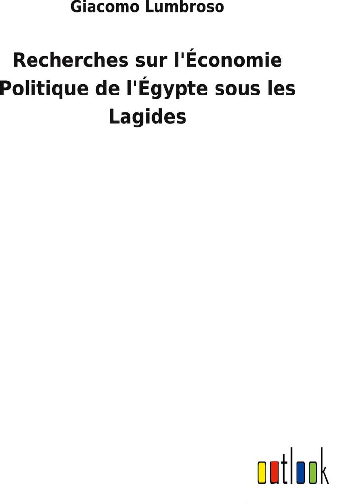 Recherches sur l'Économie Politique de l'Égypte sous les Lagides