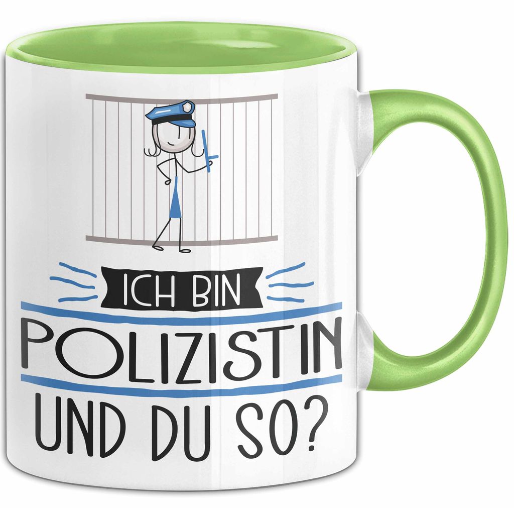 Polizistin Tasse Geschenk Ich Bin Polizistin Und Du So Geschenkidee Lustiger Spruch Becher (Grün)