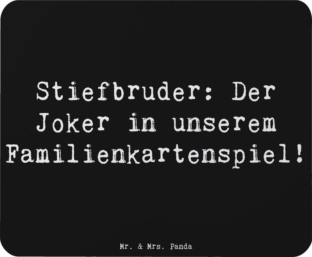 Mr. & Mrs. Panda Mousepad Spruch Stiefbruder Joker - Schwarz - Geschenk, Lächeln, Dynamik, herzerwärmende Sprüche, Mauspad, handgemacht, Mouse P...