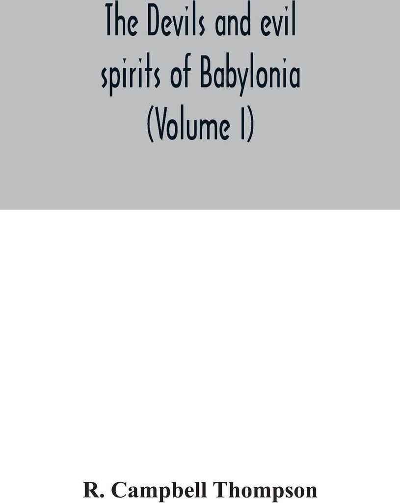 The devils and evil spirits of Babylonia
