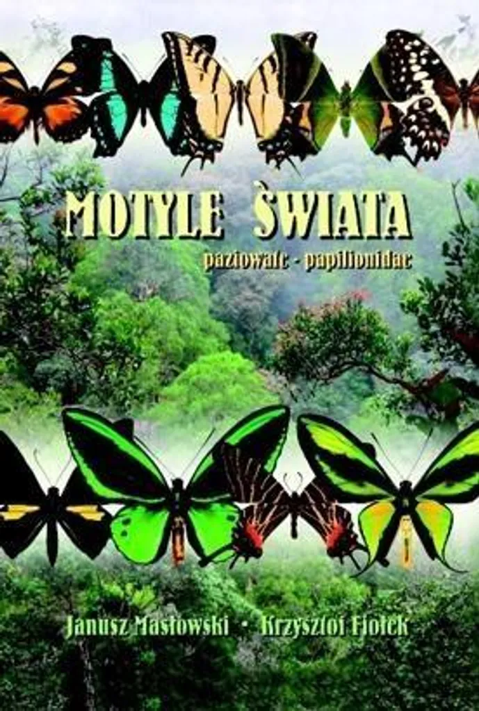 Motyle Świata Paziowate Papilionidae TW : Encyclopédie des Papillons