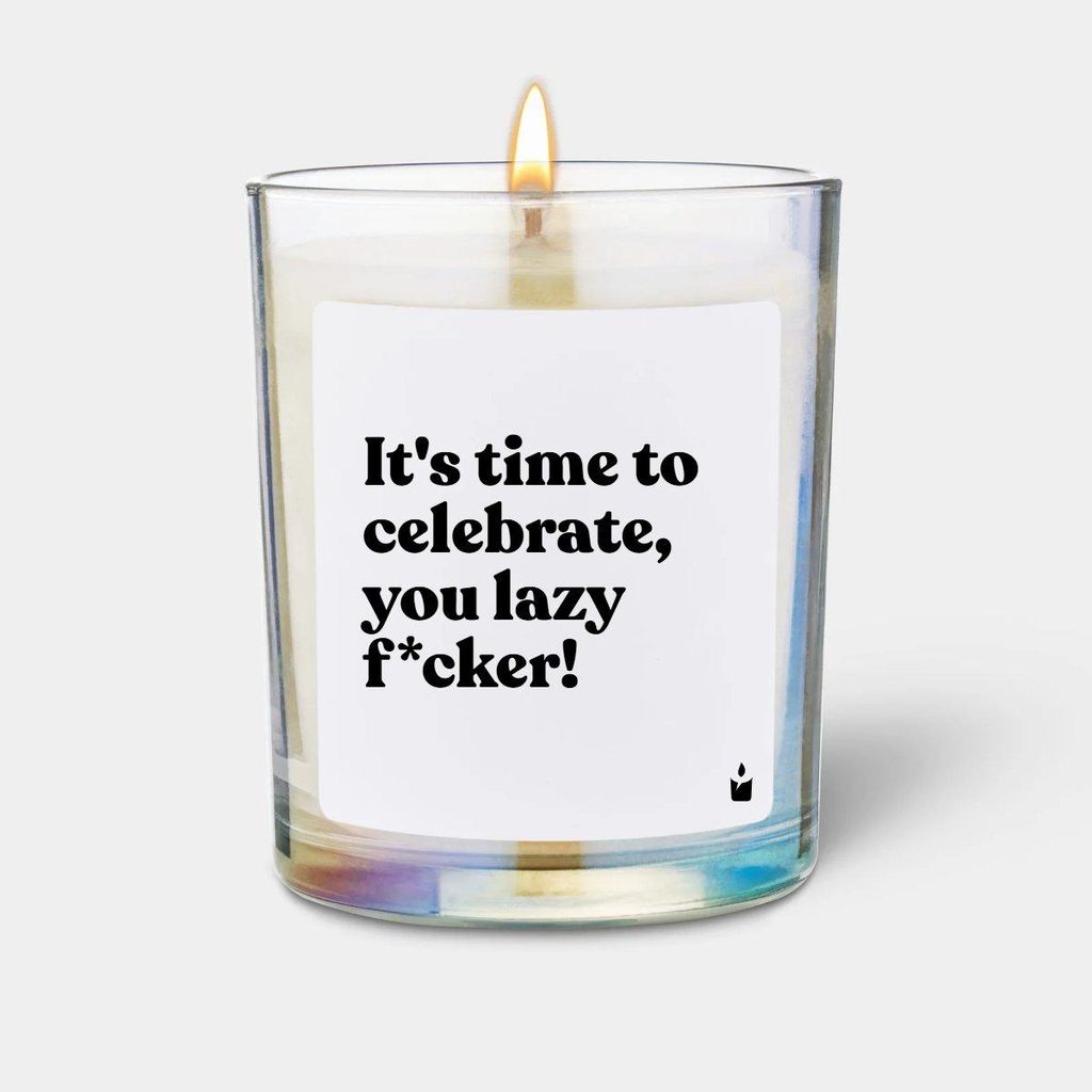 ChattyCandles Duftkerze Flowery It's time to celebrate, you lazy f*cker!