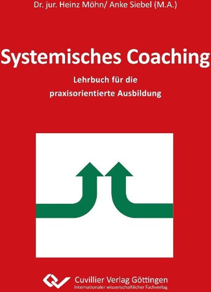 Systemisches Coaching. Lehrbuch für die praxisorientierte Ausbildung