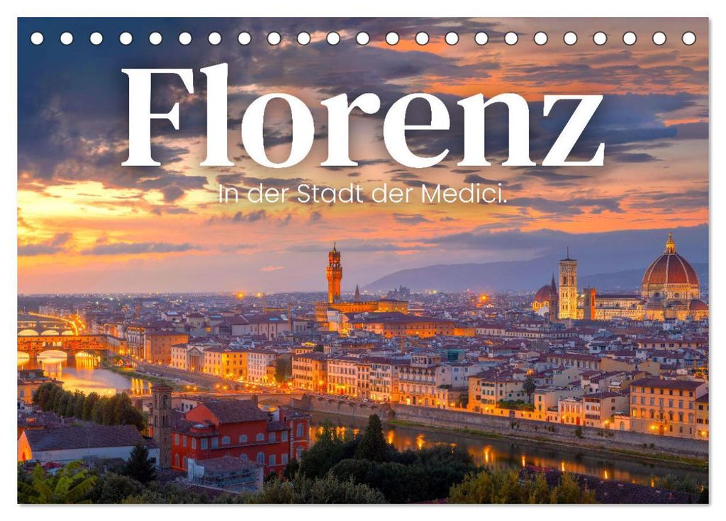 Florenz - In der Stadt der Medici. (Tischkalender 2027 DIN A5 quer), CALVENDO Monatskalender