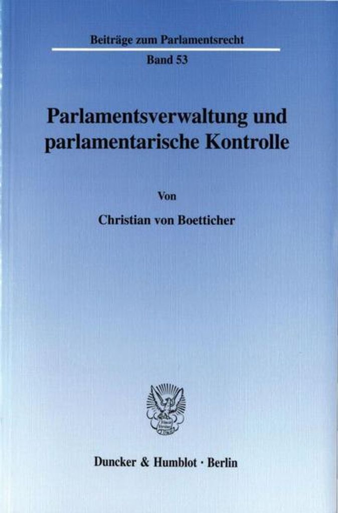 Parlamentsverwaltung und parlamentarische Kontrolle.