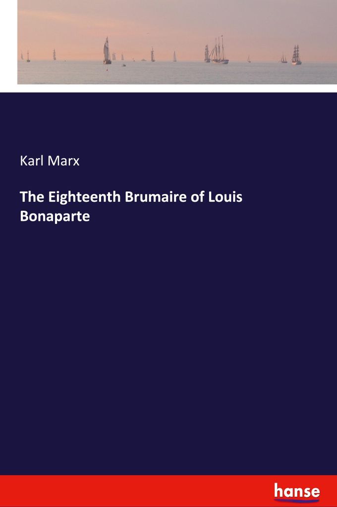 The Eighteenth Brumaire of Louis Bonaparte