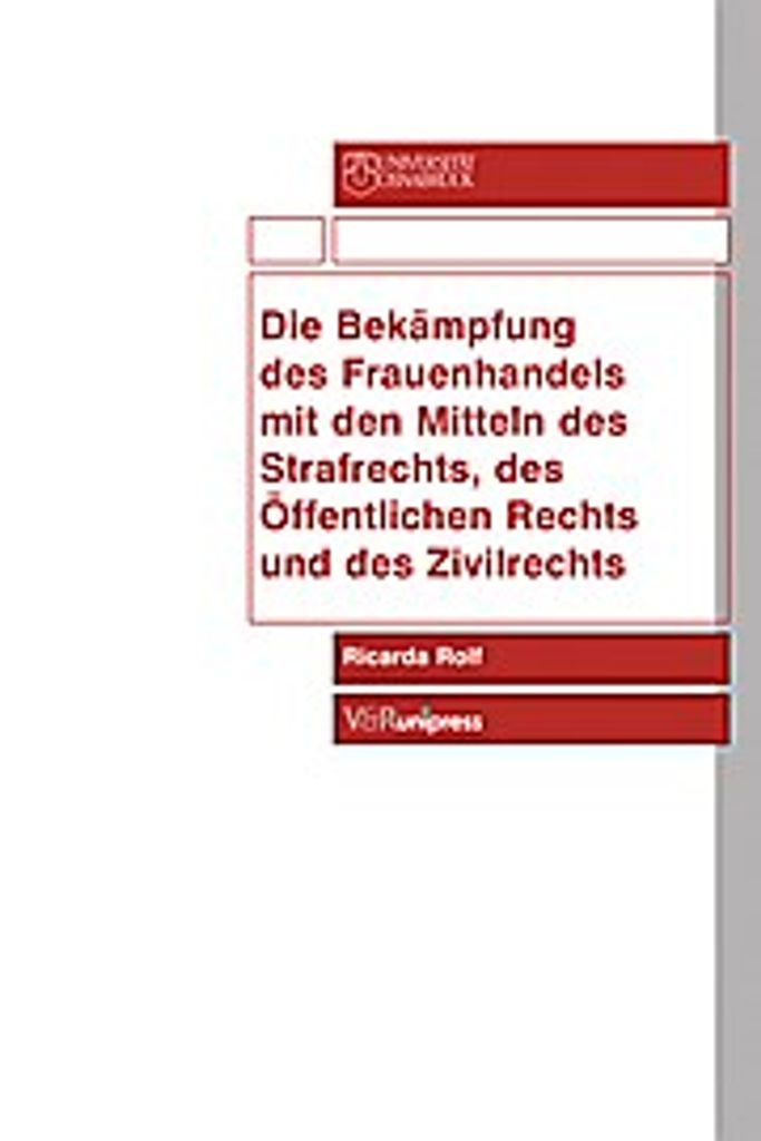 Die Bekämpfung des Frauenhandels mit den Mitteln des Strafrechts, des Öffentlichen Rechts und des Zivilrechts