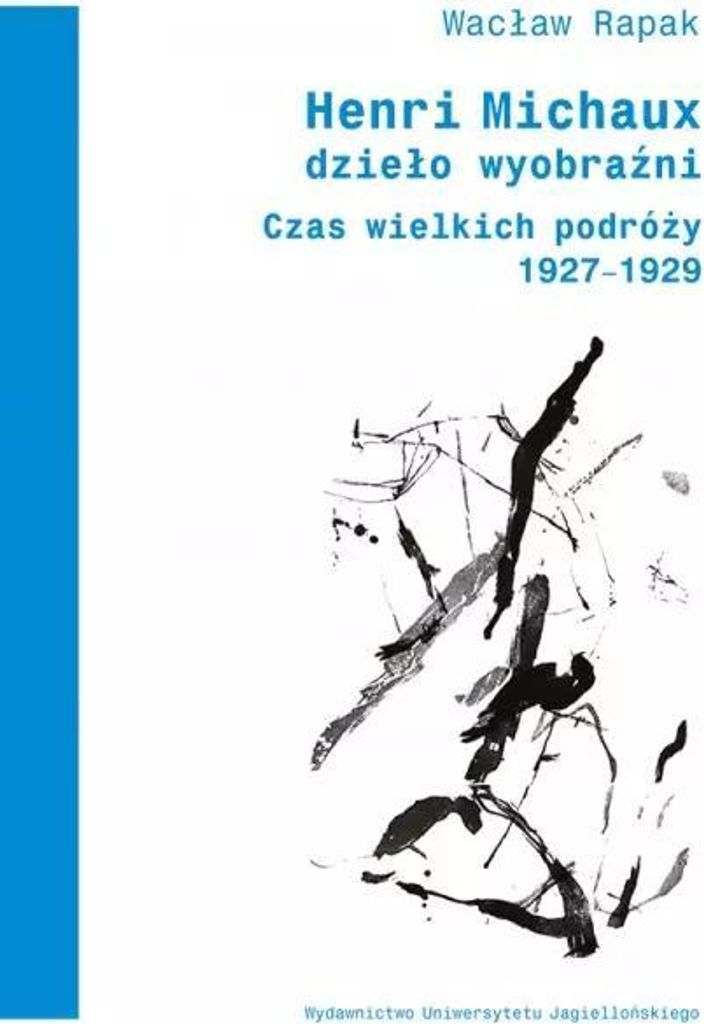 Henri Michaux Dzieło wyobraźni - Wacław Rapak (Literatur, Sachliteratur, Reportage auf Polnisch)