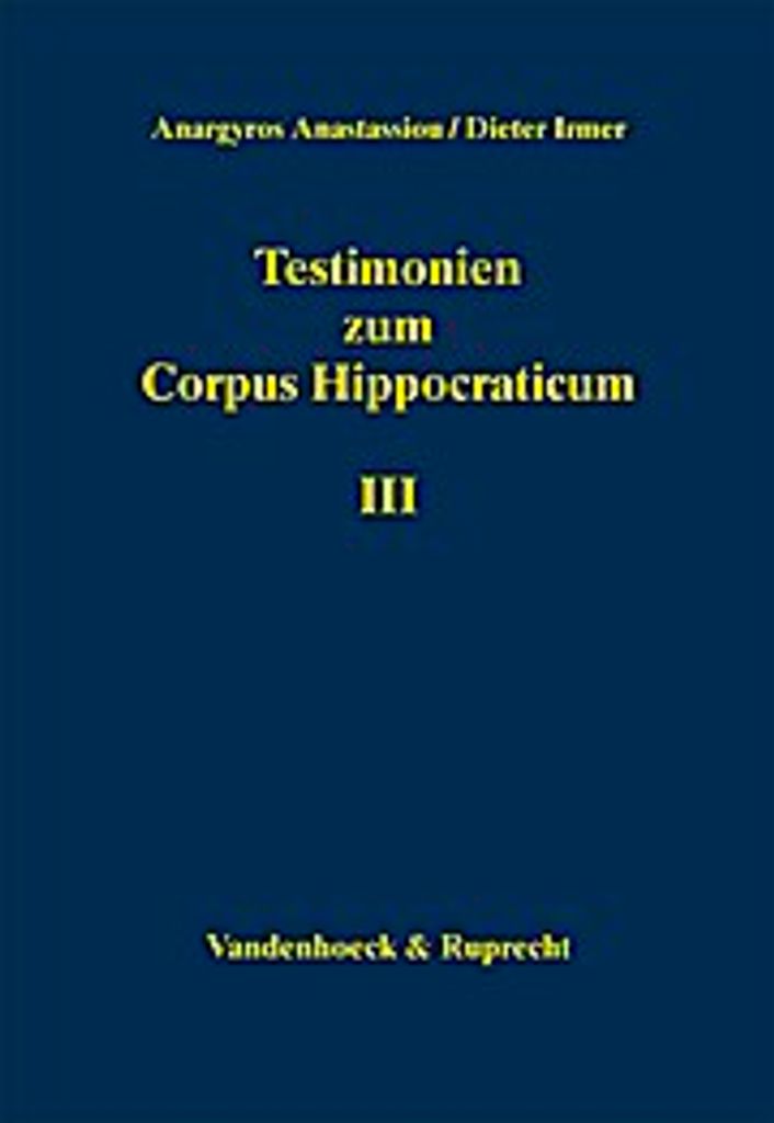 Testimonien zum Corpus Hippocraticum. Teil III