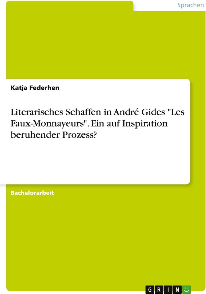 Literarisches Schaffen in André Gides "Les Faux-Monnayeurs". Ein auf Inspiration beruhender Prozess?