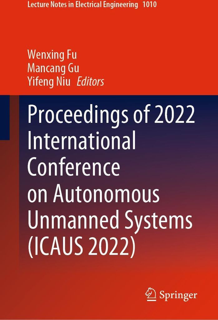 Proceedings of 2022 International Conference on Autonomous Unmanned Systems (ICAUS 2022)