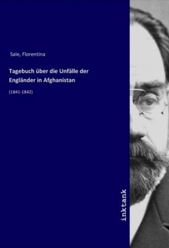 Tagebuch über die Unfälle der Engländer in Afghanistan