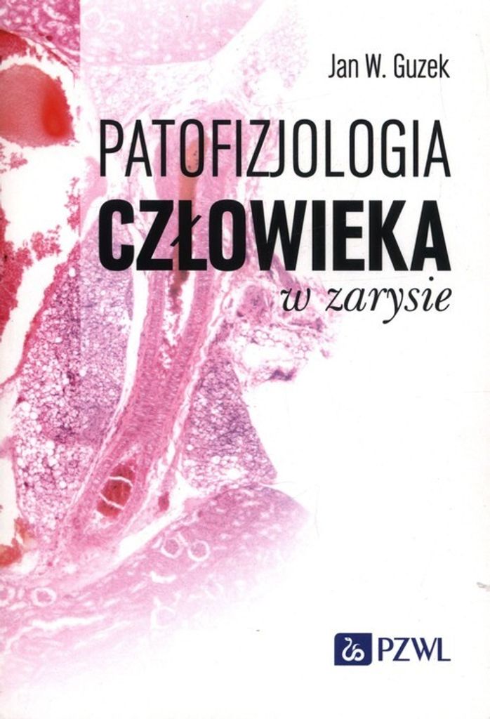 Patofizjologia człowieka w zarysie - Jan W. Guzek (Buch auf Polnisch)