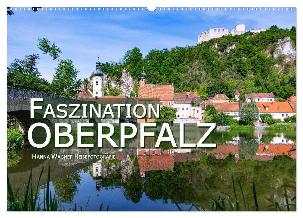 Faszination Oberpfalz (Wandkalender 2027 DIN A2 quer), CALVENDO Monatskalender