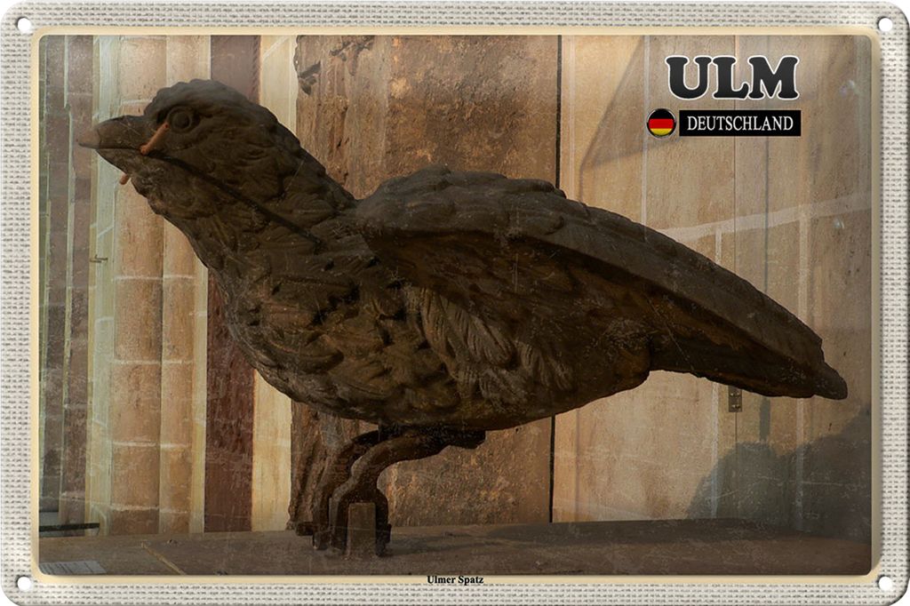 Blechschild Städte Ulm Ulmer Spatz Skulptur 30x20cm