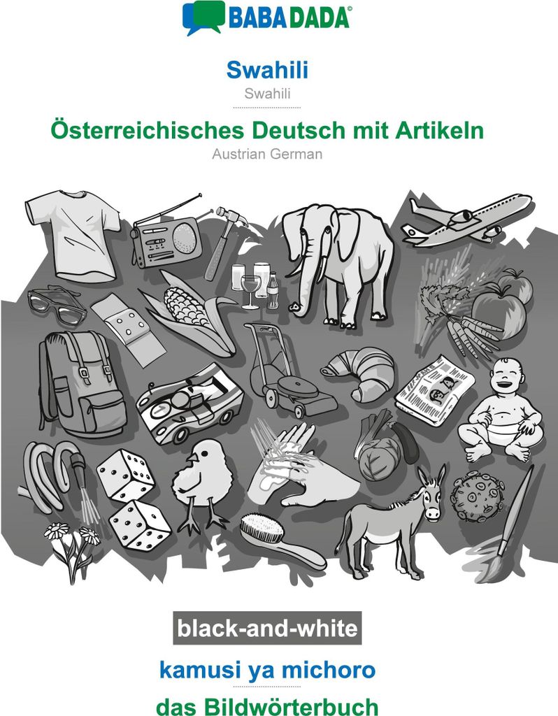 BABADADA black-and-white, Swahili - Österreichisches Deutsch mit Artikeln, kamusi ya kuona - das Bildwörterbuch