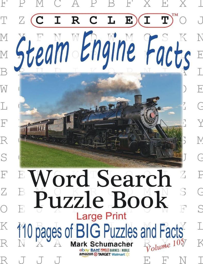 Circle It, Steam Engine / Locomotive Facts, Large Print, Word Search, Puzzle Book