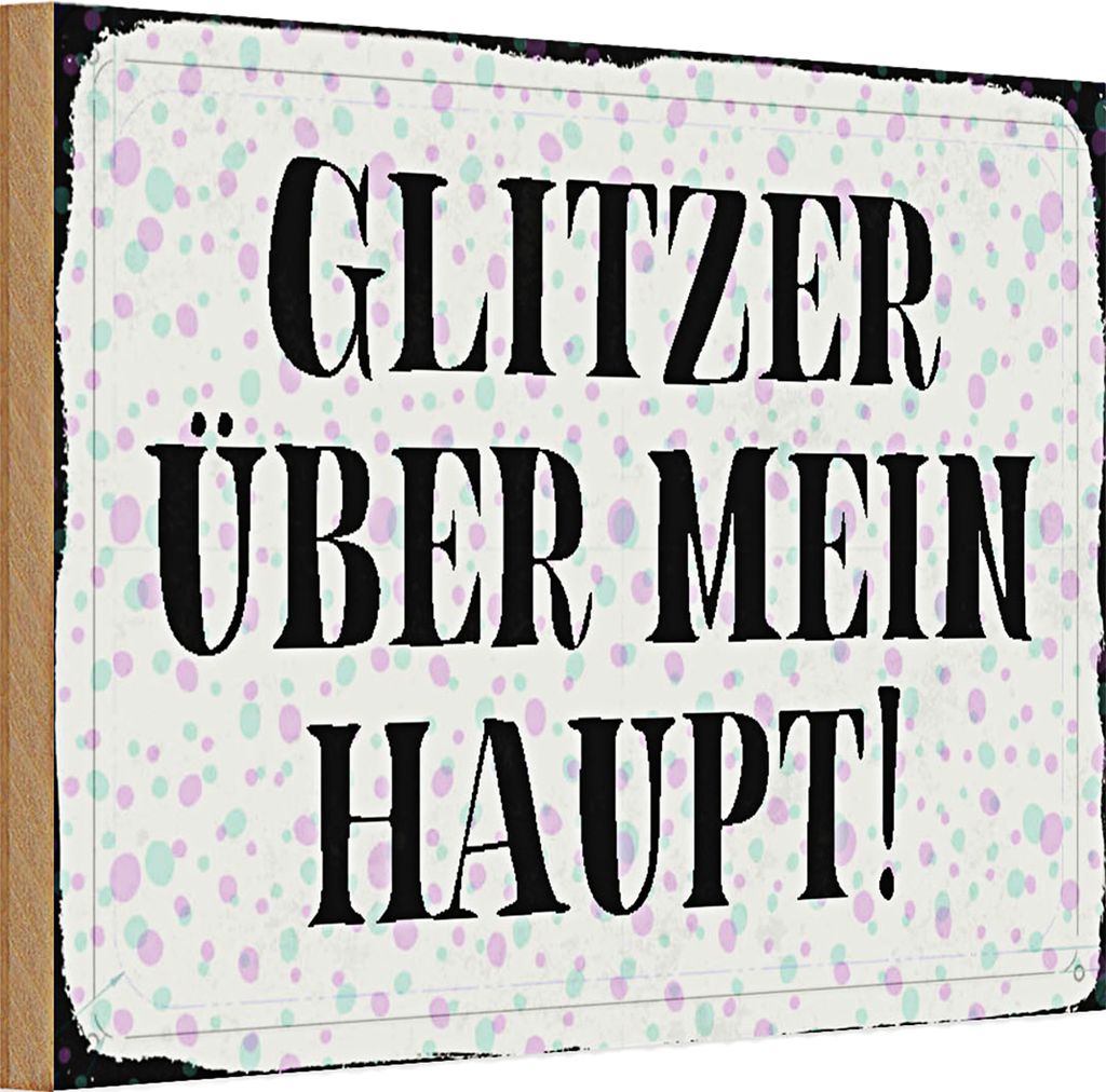 Holzschild Spruch 30x20cm Glitzer über mein Haupt