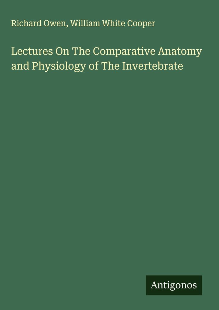 Vorlesungen über die vergleichende Anatomie und Physiologie der wirbellosen Tiere