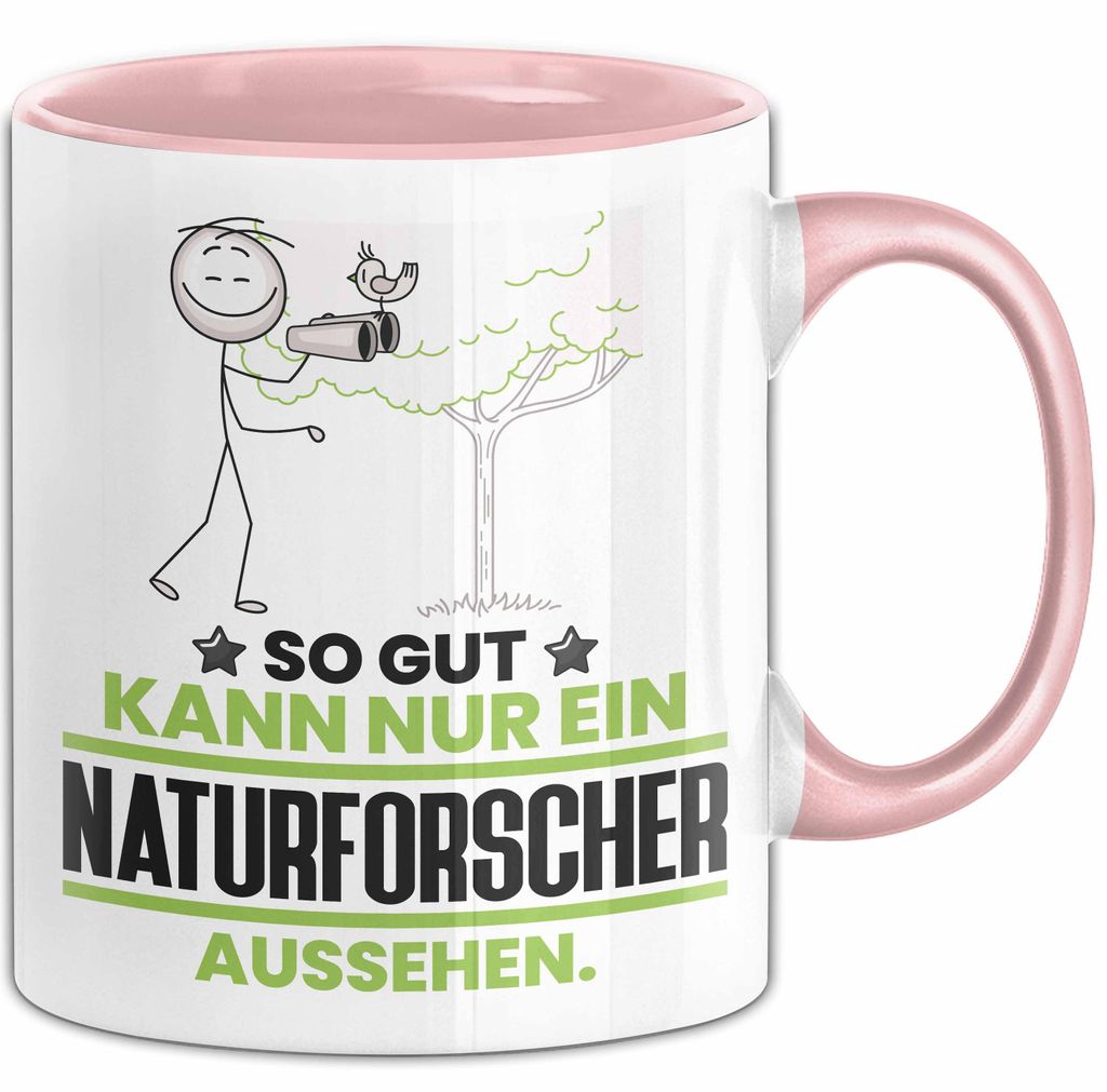 Naturforscher Geschenk Tasse So Gut Kann Nur Ein Naturforscher Aussehen Geschenkidee Kaffee-Becher (Rosa)