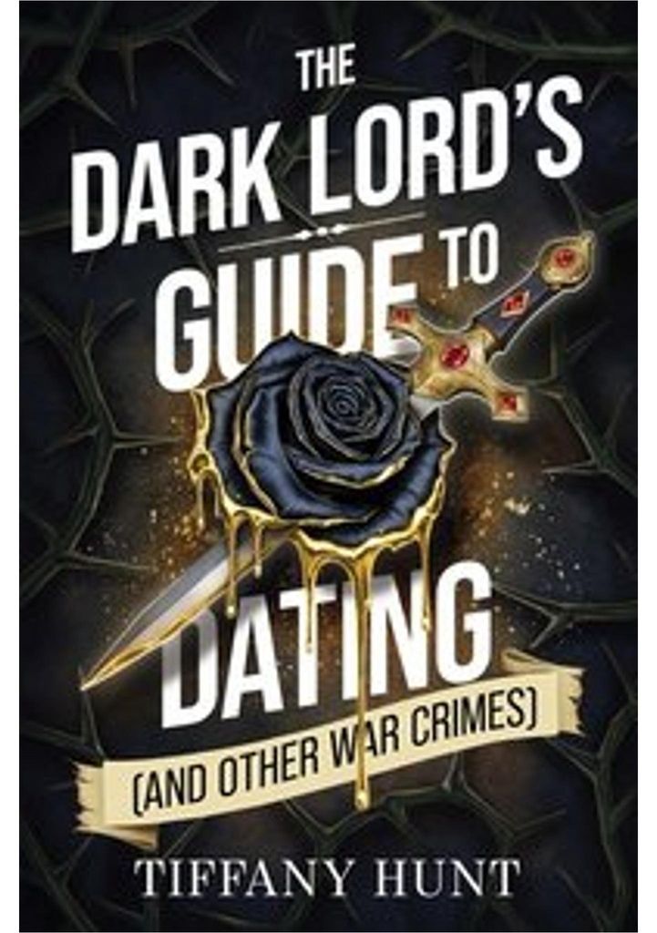 The Dark Lord's Guide to Dating (and Other War Crimes)