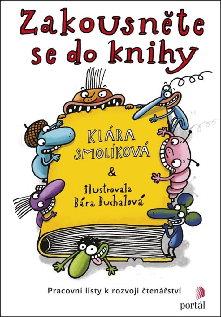 Zakousněte se do knihy - Pracovní listy k rozvoji čtenářství (Smolíková Klára)