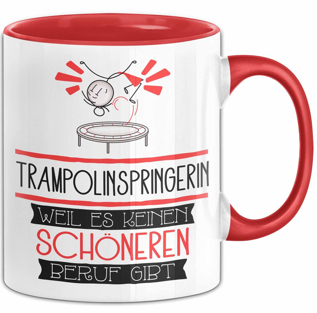 Trampolinspringerin Weil Es Keinen Schöneren Beruf Gibt Tasse Geschenk für Eine Trampolinspringerin Lustig (Rot)