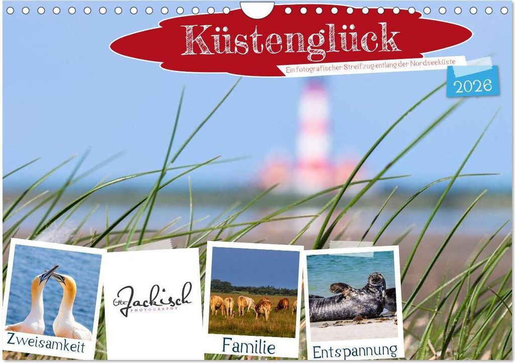 Küstenglück - Ein fotografischer Streifzug entlang der Nordsee (Wandkalender 2026 DIN A4 quer), CALVENDO Monatskalender