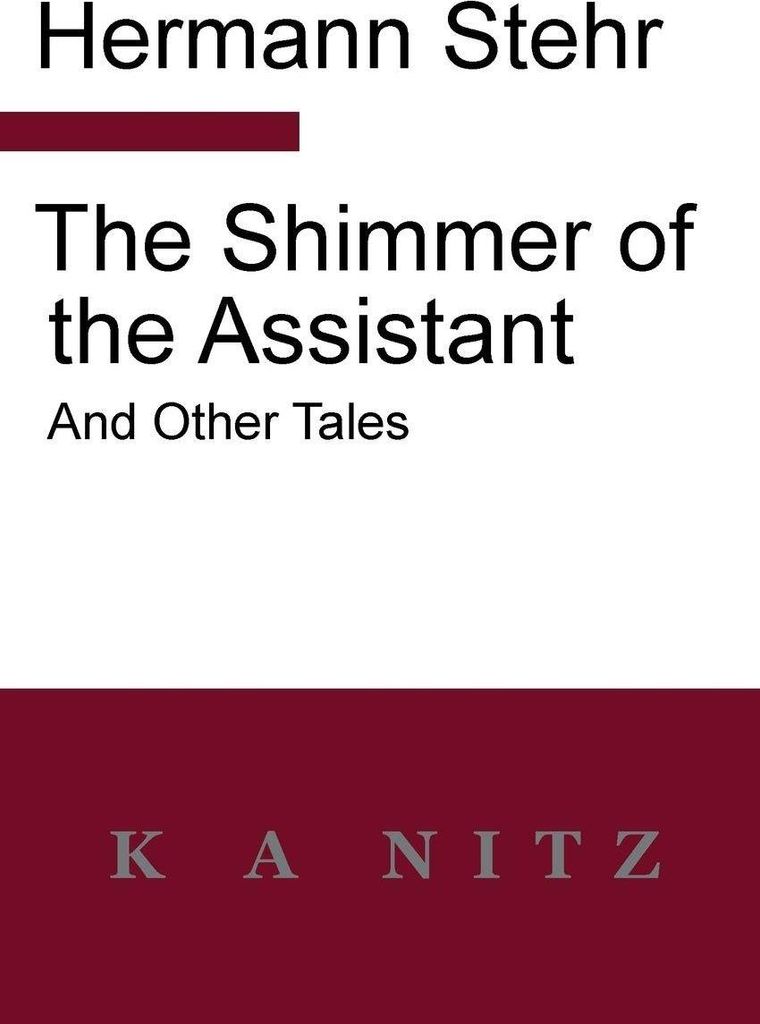 The Shimmer of the Assistant and Other Tales