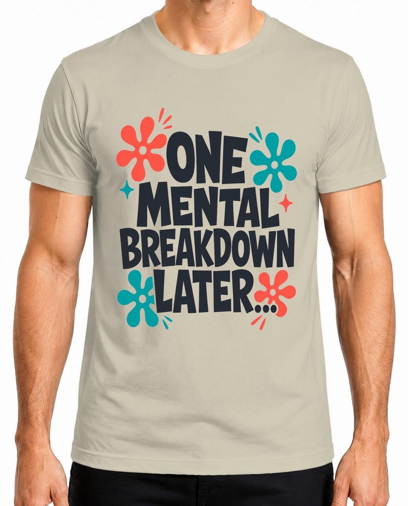 Camiseta para hombre con estampado "One Mental Breakdown Imagen del producto 