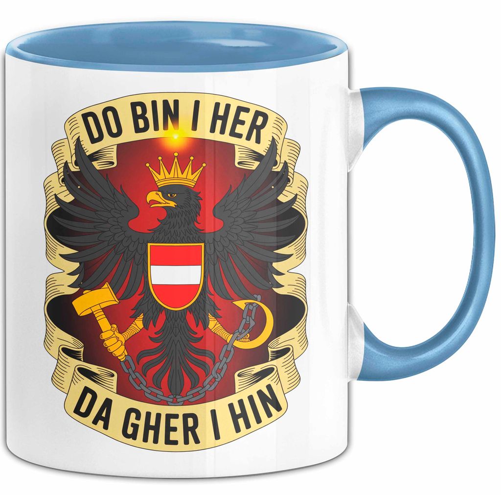 Österreich Tasse Geschenk Lustige Geschenkidee Spruch Do Bin I Her Da Gher I Hin (Blau)