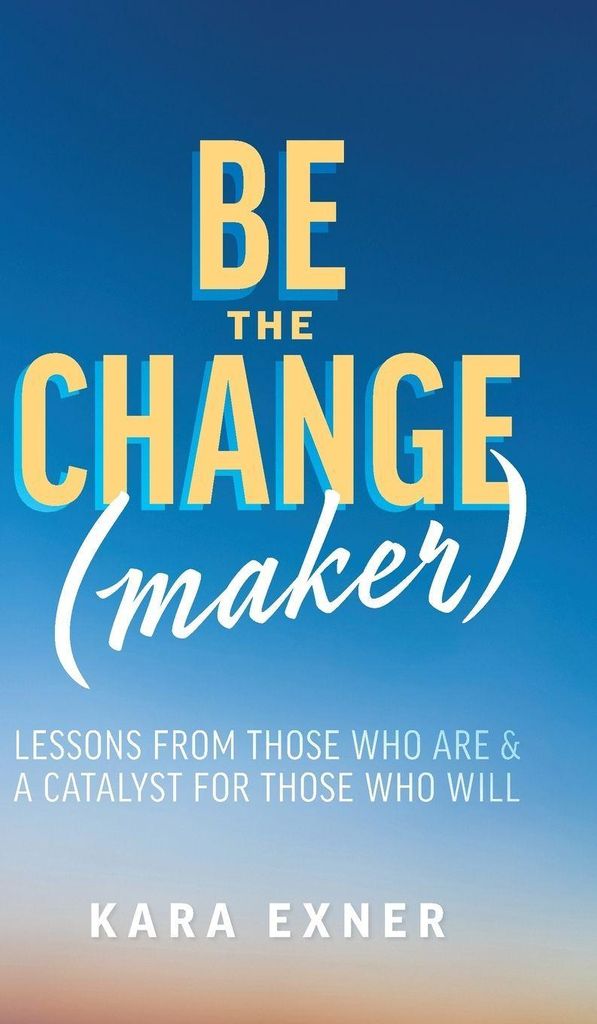 Be the Change(maker)