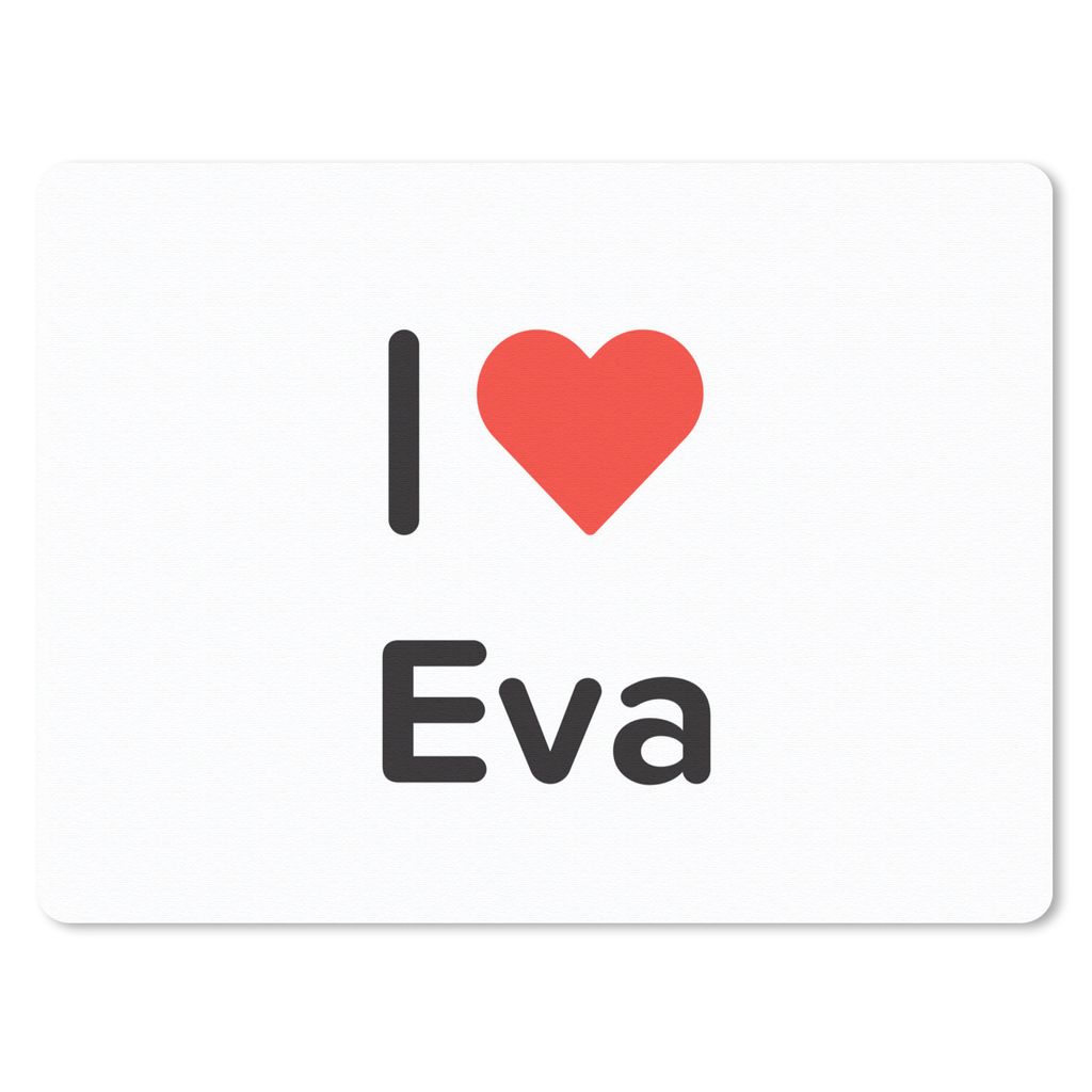 MuchoWow Mauspad Mousepad Ich liebe - Eva - Mädchen 40x30 cm - Mousepads - Maus Mat - Pad - Mausunterlage - Anti Rutsch