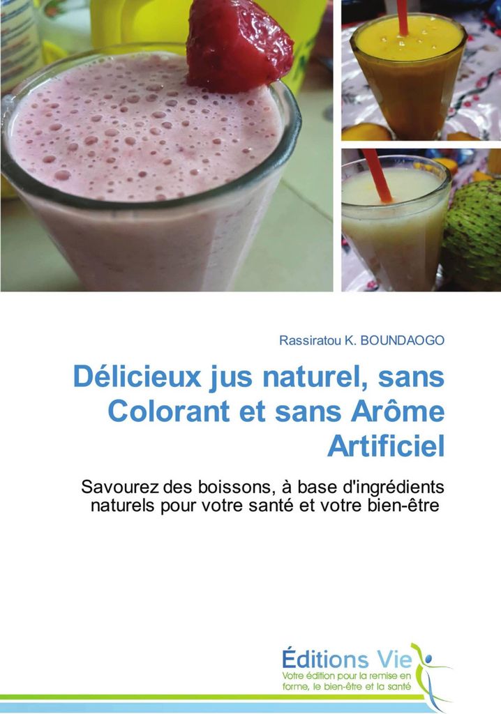 Délicieux jus naturel, sans Colorant et sans Arôme Artificiel