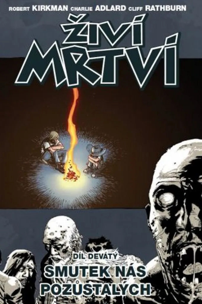 Tome 9 Živí mrtví Robert Kirkman Smutek nás pour Finir votre Série