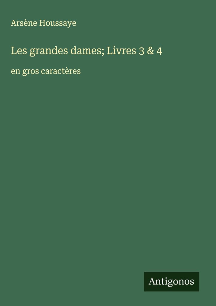 Les grandes dames; Livres 3 & 4