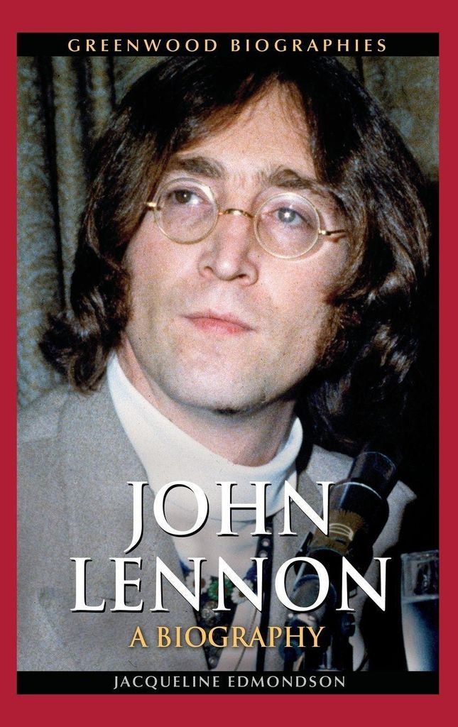 John Lennon: Eine Biographie (Greenwood Biographies)