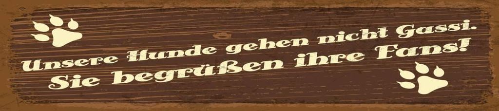 vianmo Blechschild 46x10 cm Unsere Hunde Gassi Fans