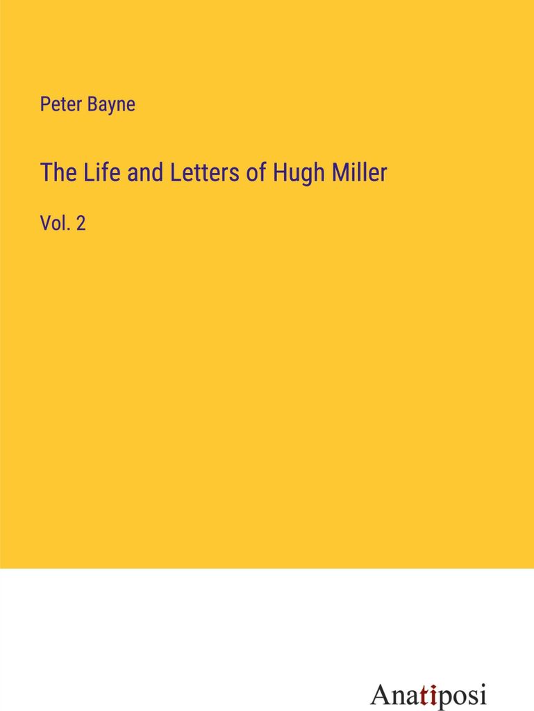The Life and Letters of Hugh Miller