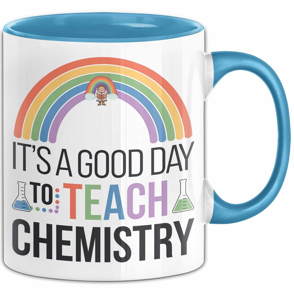 Chemiker Chemielehrer Tasse Geschenk Lustige Geschenkidee Spruch Es Ist Ein Guter Tag Um Chemie Zu Unterrichten (Blau)